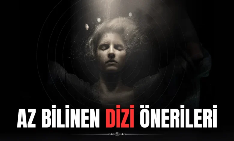 Az Bilinen Dizi Önerileri 1 Az Bilinen Dizi Önerileri