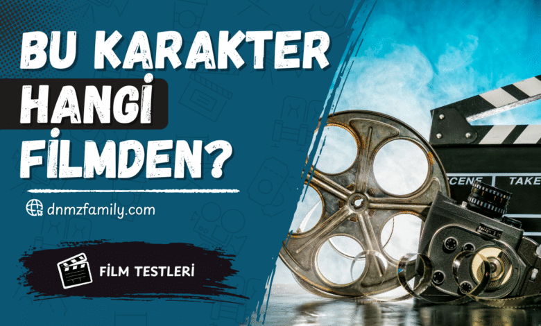 Bu Karakter Hangi Filmden?
