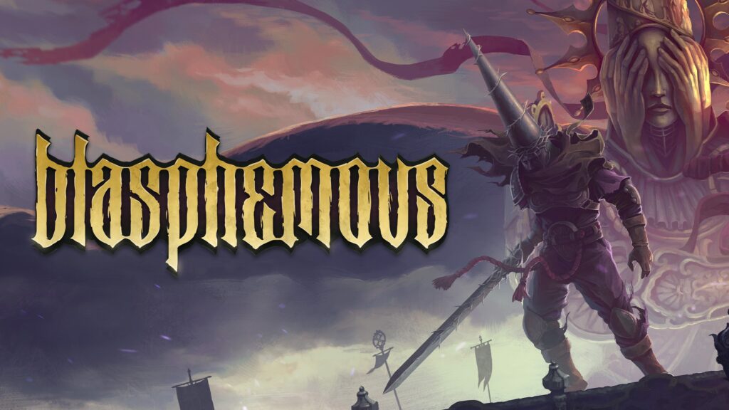 - Blasphemous