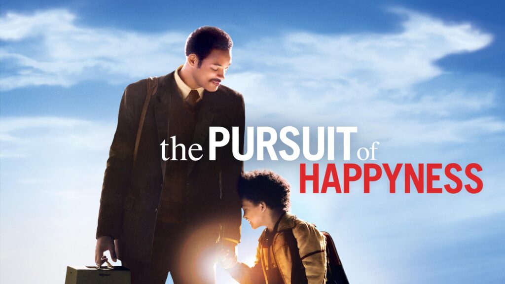 - The Pursuit of Happyness