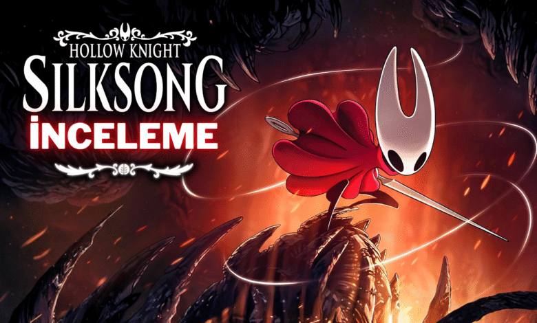 Hollow Knight: Silksong İnceleme